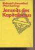 Jenseits des Kapitalismus - Ein Beitrag zur sozialistischen Neuorientierung - Internationale Bibliothek, Band 96. Löwenthal Richard (Sering Paul)