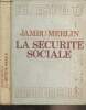 "La sécurité sociale- Collection U, Série ""Droit des affaires et de l'économie""". Jambu-Merlin