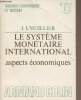 "Le système monétaire international, aspects économiques - Collection U, série ""Sciences économiques et gestion""". L'Huillier J.