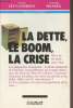 La dette, le boom, la crise. Levy-Garboua Vivien/Maarek Gérard