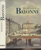 "Histoire de Bayonne - ""Univers de la France""". Pontet Josette