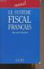 Le système fiscal français, manuel. Brachet Bernard