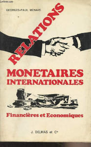 "Relations monétaires internationales financières et économiques - ""Documents actuels"""