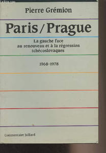 "Paris/Prague - La gauche face au renouveau et à la régression tchécoslovaque 1968-1978 - ""Commentaire"""