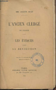 L'Ancien Clergé de France - Les Evêques avant la Révolution