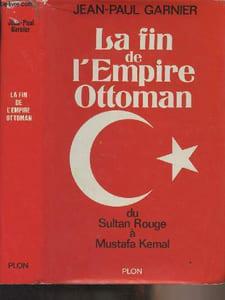 La fin de l'Empire Ottoman du Sultan Rouge à Mustafa Kemal