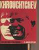 "Khrouchtchev - ""Les destins politiques"" n°1". Estier Claude