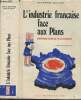 L'industrie française face aux Plans - Harvard ausculte la France. McArthur John H./Scott Bruce R.