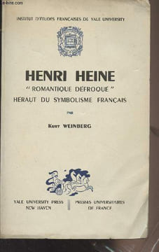 "Henri Heine ""Romantique défroqué"" héraut du symbolisme français - ""Institut d'études françaises de Yale University""". Weinberg Kurt