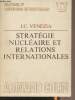 "Stratégie nucléaire et relations internationales - Collection U ""Relations et institutions internationales""". Venezia J.C.