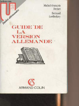 Guide de la version allemande - Collection U² Etudes allemandes. Demet Michel-François/Lortholary Bernard