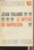 Le mythe de Napoléon - Collection U² n°185. Tulard Jean
