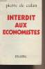 Interdit aux économistes. De Calan Pierre