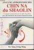 Analyse approfondie des Chin Na du Shaolin - Un manuel pratique pour tous les styles de combat, une méthode de self-defense réaliste. Dr. Yang ...