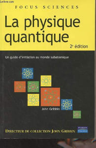 "La physique quantique - ""Focus sciences"""