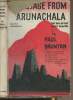 A Message from Arunachala - The hill of the holy beacon. Brunton Paul