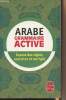 Arabe littéral, grammaire active. Neyreneuf Michel/Al-Hakkak Ghalib