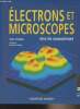 "Electrons et microscopes, vers les nanosciences - ""Croisée des sciences""". Hawkes Paul