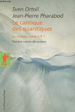 "Le cantique des quantiques - Le monde existe-t-il ? - ""Poche"" n°48". Ortoli Sven/Pharabod Jean-Pierre