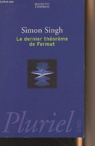 "Le dernier théorème de Fermat - L'histoire de l'énigme qui a défié les plus grands esprits du monde pendant 358 ans - ""Pluriel"""