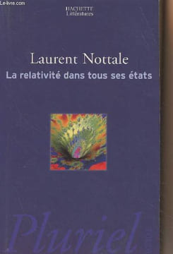 "La relativité dans tous ses états - Au-delà de l'espace-temps - ""Pluriel""". Nottale Laurent