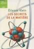 "Les secrets de la matière - ""Librio/Mémo"" n°1138". Klein Etienne