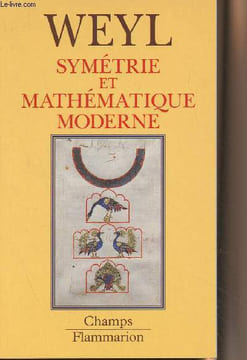 "Symétrie et mathématique moderne - Collection ""Champs"" n°366". Weyl Hermann