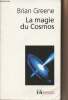 "La magie du Cosmos, L'espace, le temps, la réalité : tout est à repenser - ""Folio/essais"" n°492". Greene Brian
