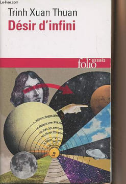 "Désir d'infini, Des chiffres, des univers et des hommes - ""Folio/essais"" n°594". Thuan Trinh Xuan