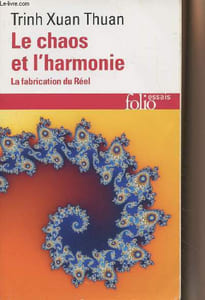 "Le chaos et l'harmonie, la fabrication du réel - ""Folio/essais"" n°366"