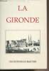 La Gironde (Villes, bourgs, villages, châteaux et monuments remarquables, curiosités naturelles et sites pittoresques.. Collectif