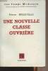 "Une nouvelle classe ouvrière - Collection ""Les temps modernes""". Belleville Pierre