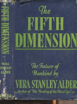 The Fifth Dimension and the Future of Mankind. Alder Vera Stanley