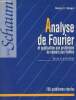 Analyse de Fourier et application aux problèmes de valeurs aux limites - Cours et problèmes - Série Schaum. Spiegel Murray R.