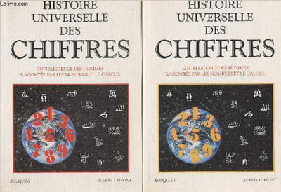 "Histoire universelle de chiffres - L'intelligence des hommes racontée par les nombres et le calcul - En 2 tomes - ""Bouquins"""