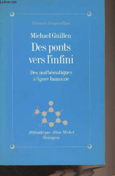 "Des ponts vers l'infini, des mathématiques à figure humaine - ""Sciences d'aujourd'hui""". Guillen Michael