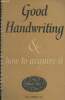 Good Handwriting and How to Acquire it. Tarr John C.