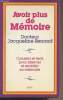 Avoir plus de mémoire - Conseils et tests pour exercer et enrichir sa mémoire. Dr Renaud Jacqueline