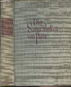 Die sansculotten von Paris - Dokumente zur geschichte der volksbewegung 1793-1794