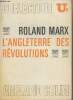 L'Angleterre des révolutions - Collection U² n°160. Marx Roland