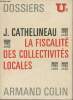 La fiscalité des collectivités locales - Dossier U² N°146. Cathelineau Jean