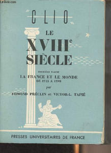 "Le XVIIIe siècle - Première partie : La France et le monde de 1715 à 1789 - ""Clio"""