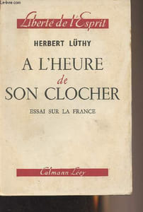 "A l'heure de son clocher, essai sur la France - ""Liberté de l'Esprit"""