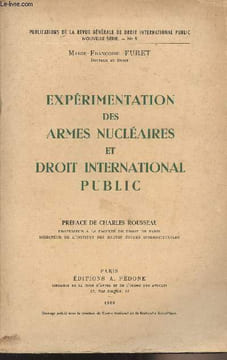 "Expérimentation des armes nucléaires et droit international public - ""Publications de la revue générale de droit international public"" Nouvelle ...