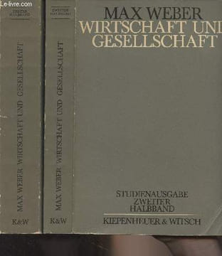Wirtschaft und Gesellschaft - Grundriss der verstehenden soziologie - Erster Halbband - Zweiter Halbband. Weber Max