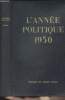 L'Année politique 1950 : Introduction de M. André Siegfried - La politique intérieure et extérieure - Partie chronologique : Politique intérieure, ...