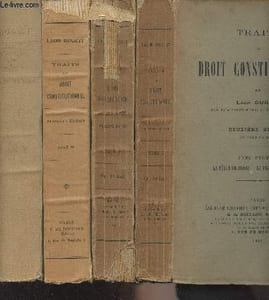Traité de droit constitutionnel - 4 tomes - T1/ La règle de droit - Le problème de l'état - T2/ La théorie générale de l'état - T3/ La théorie générale de l'état (suite et fin) - T5 et dernier/ Les libertés publiques (Tome 4 manquant)