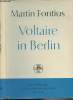 "Voltaire in Berlin - Zur Geschichte der bei G.C. Walther ver&ouml;ffentlichten Werke Voltaires - ""Neue beitr&auml;ge zur literaturwissenschaft"" Band 24". ...