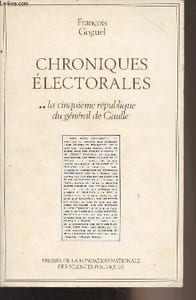 Chroniques électorales - T2 : La cinquième république du général de Gaulle - Les scrutins politiques en France de 1945 à nos jours
