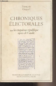 Chroniques électorales - T3 : La cinquième république après de Gaulle - Les scrutins politiques en France de 1945 à nos jours